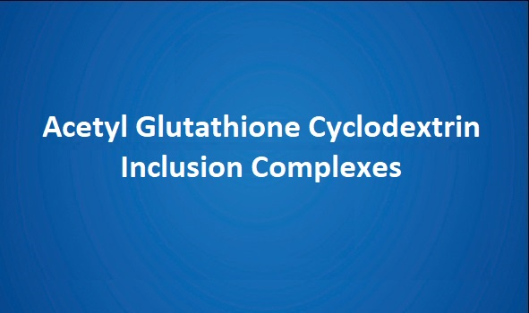 Complejos de inclusión de acetil glutatión ciclodextrina