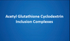 Ciclodextrina inclusión compleja acetil glutatión